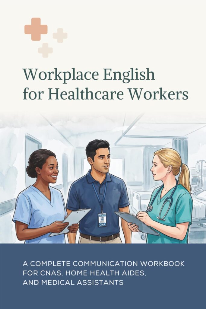 Workplace English for Healthcare Workers Mr Byler